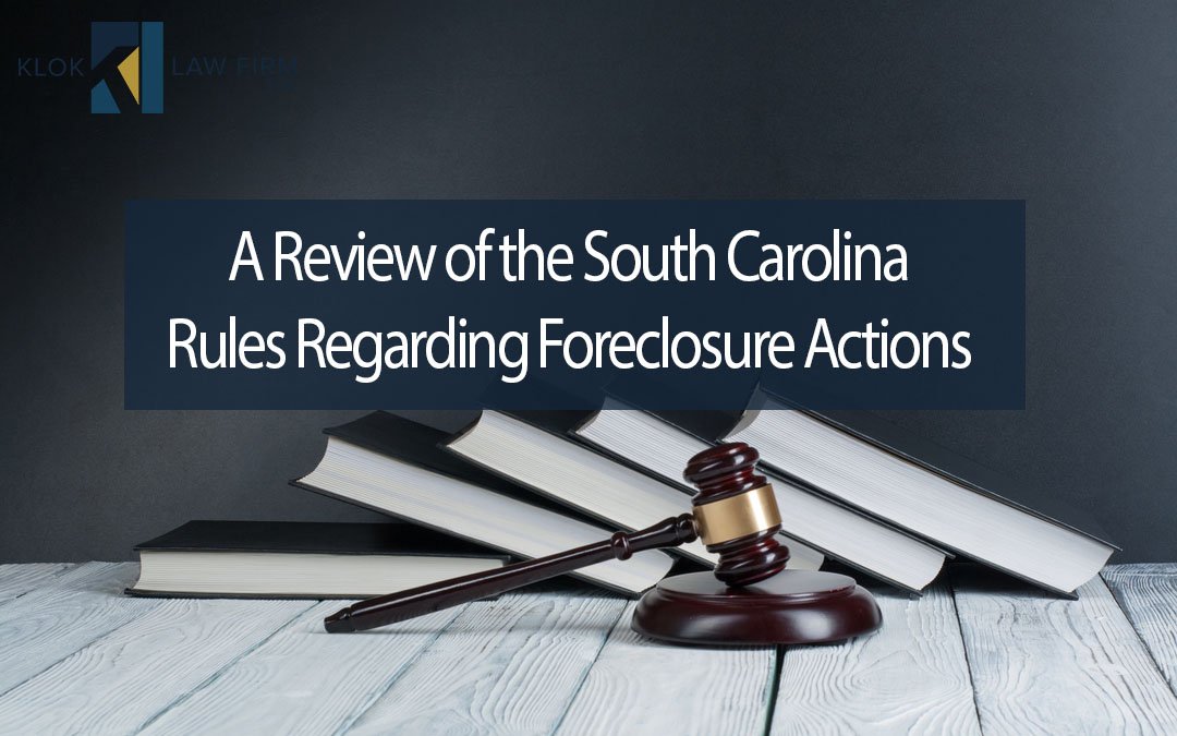 A-review-of-the-south-carolina-rules-regarding-foreclosure-actions